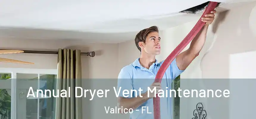  Annual Dryer Vent Maintenance Valrico - FL