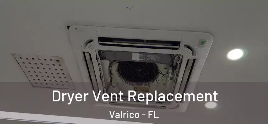  Dryer Vent Replacement Valrico - FL