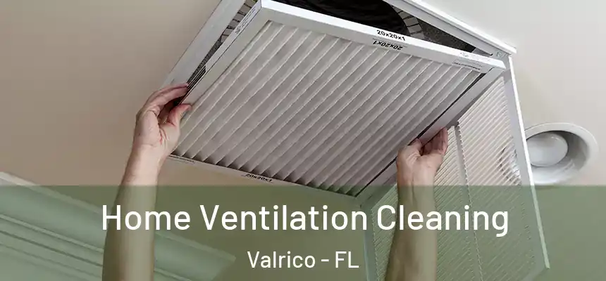  Home Ventilation Cleaning Valrico - FL