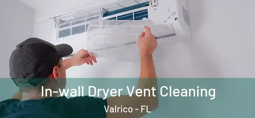  In-wall Dryer Vent Cleaning Valrico - FL