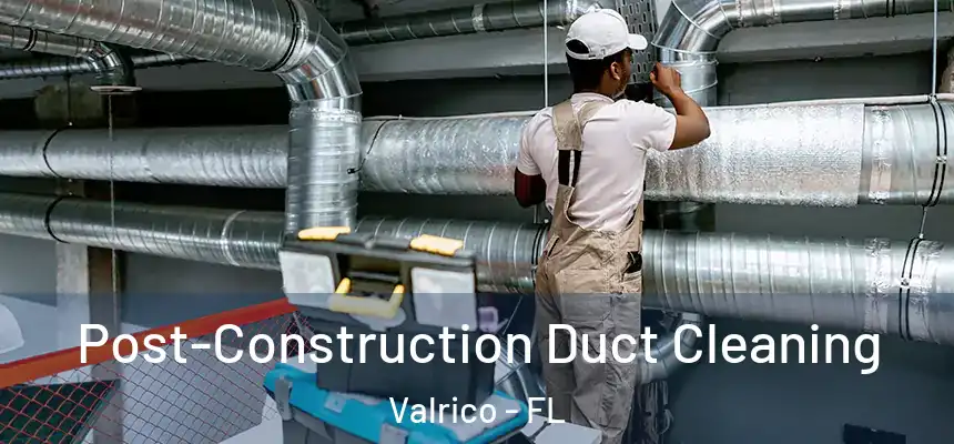  Post-Construction Duct Cleaning Valrico - FL
