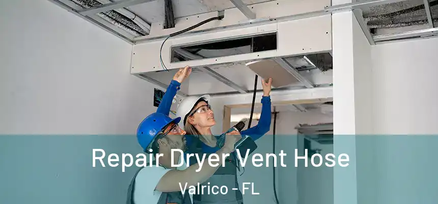  Repair Dryer Vent Hose Valrico - FL