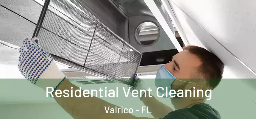  Residential Vent Cleaning Valrico - FL