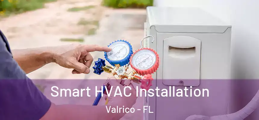  Smart HVAC Installation Valrico - FL