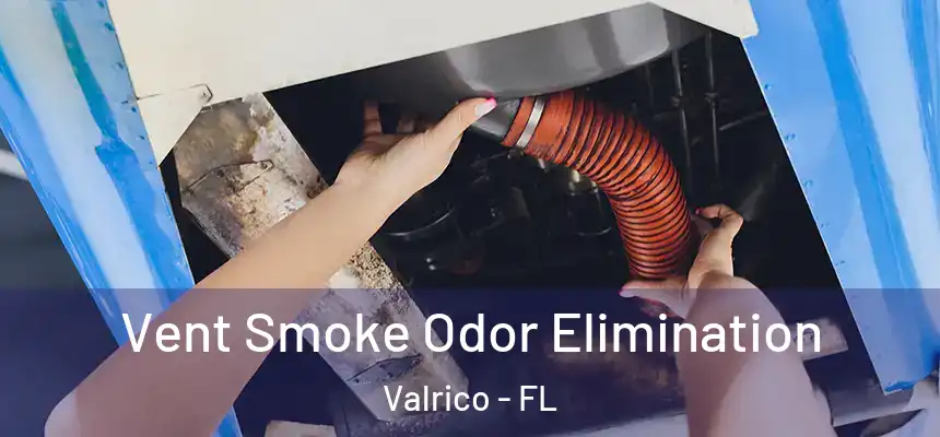  Vent Smoke Odor Elimination Valrico - FL